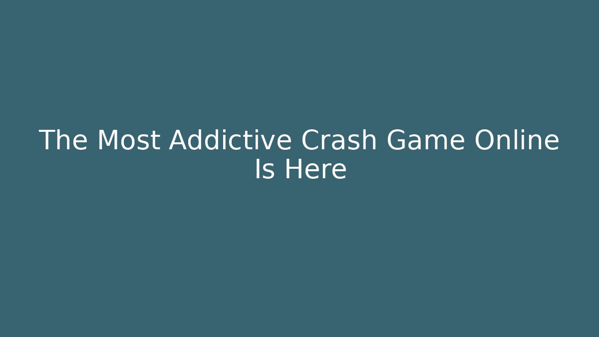 The Most Addictive Crash Game Online Is Here