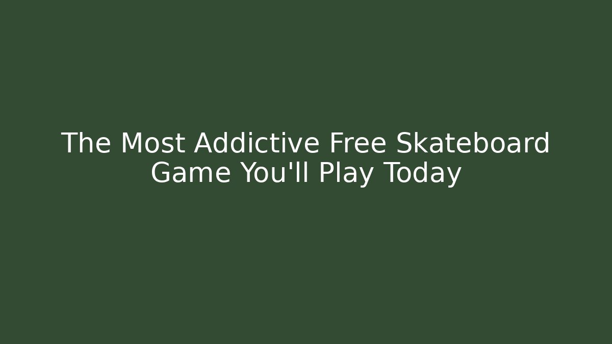 The Most Addictive Free Skateboard Game You'll Play Today - Felix Cat Insurance