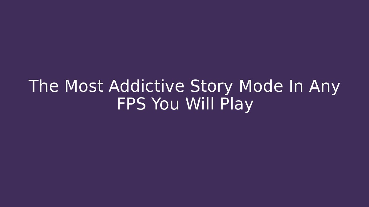 The Most Addictive Story Mode In Any FPS You Will Play - Felix Cat Insurance