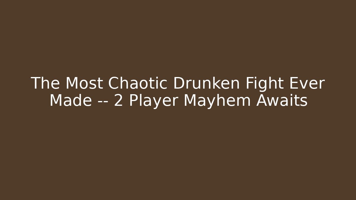 The Most Chaotic Drunken Fight Ever Made — 2 Player Mayhem Awaits