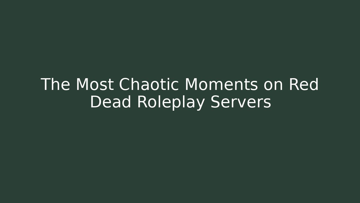 The Most Chaotic Moments on Red Dead Roleplay Servers