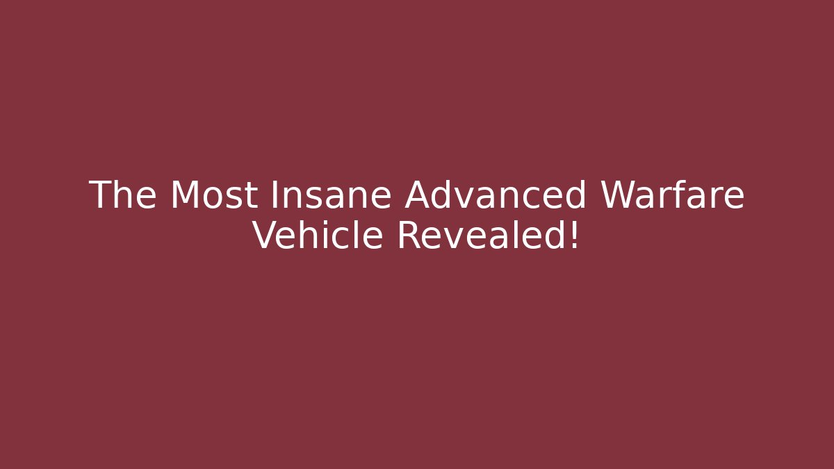 The Most Insane Advanced Warfare Vehicle Revealed! - Felix Cat Insurance