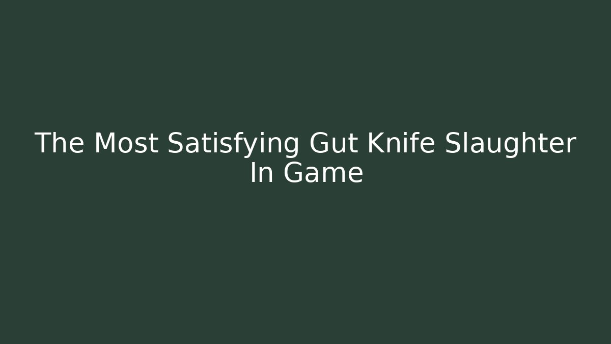 The Most Satisfying Gut Knife Slaughter In Game