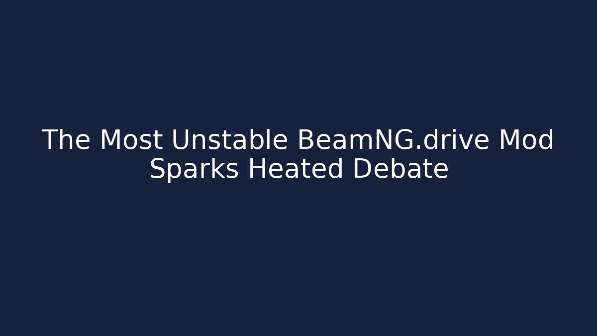 The Most Unstable BeamNG.drive Mod Sparks Heated Debate