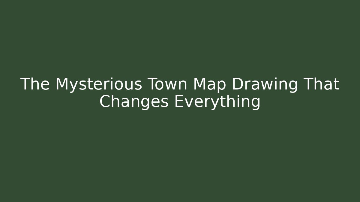 The Mysterious Town Map Drawing That Changes Everything - Felix Cat Insurance