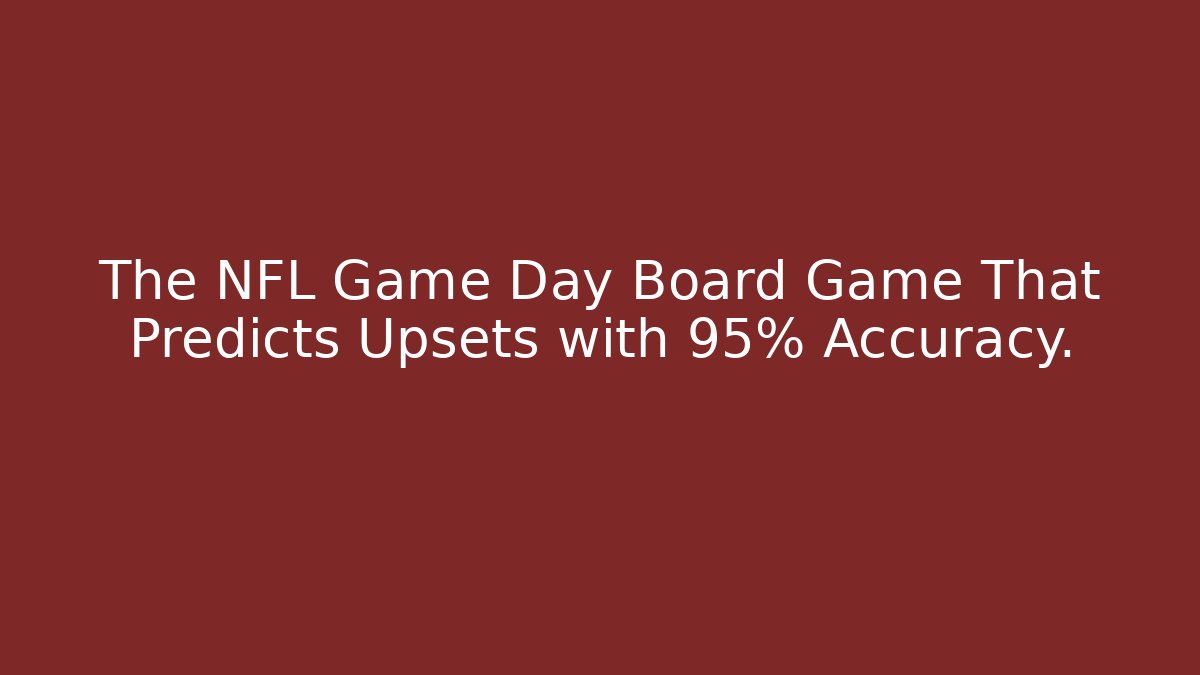 The NFL Game Day Board Game That Predicts Upsets with 95% Accuracy. - Felix Cat Insurance