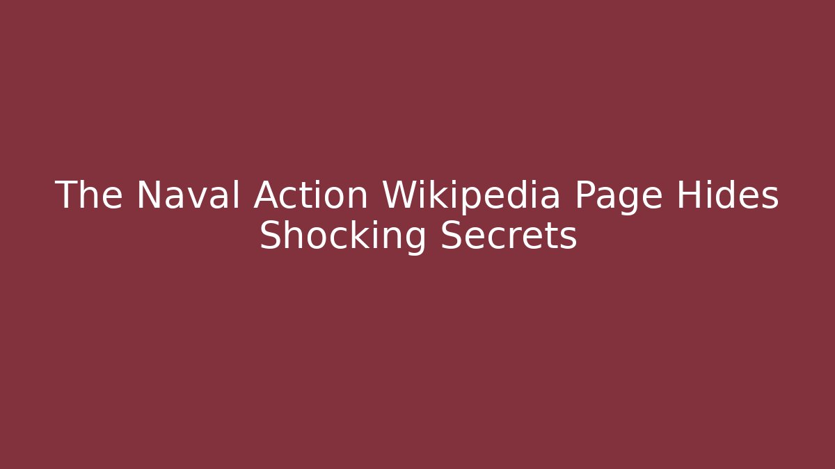 The Naval Action Wikipedia Page Hides Shocking Secrets