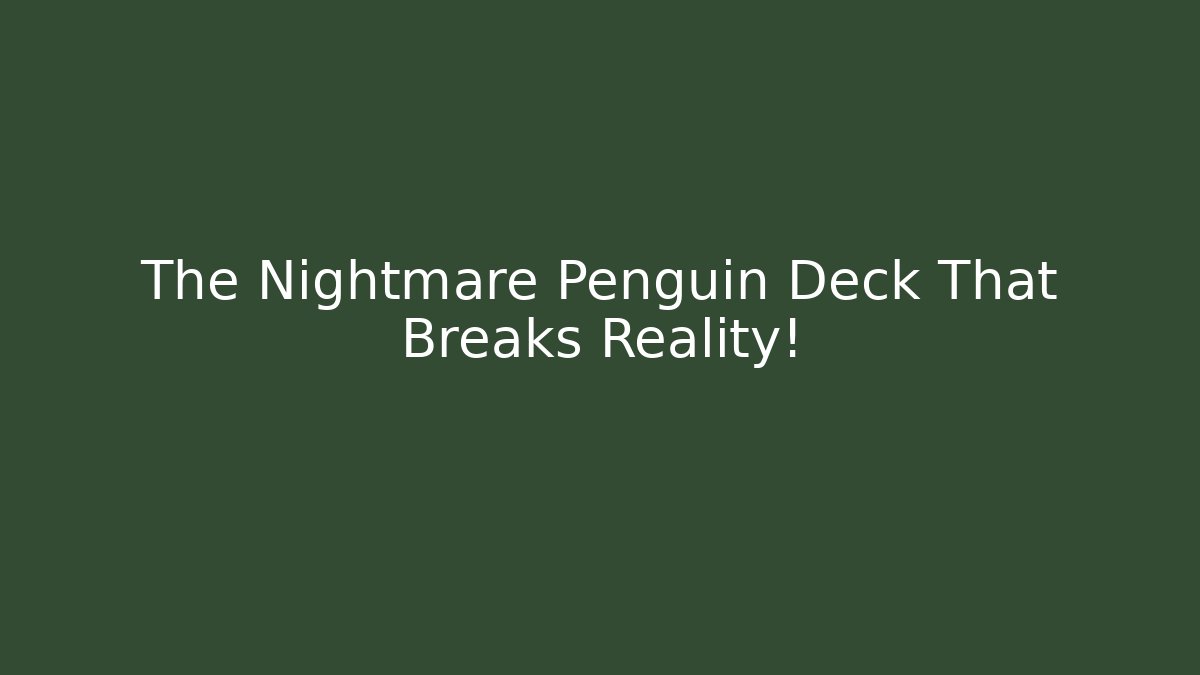 The Nightmare Penguin Deck That Breaks Reality! - Felix Cat Insurance