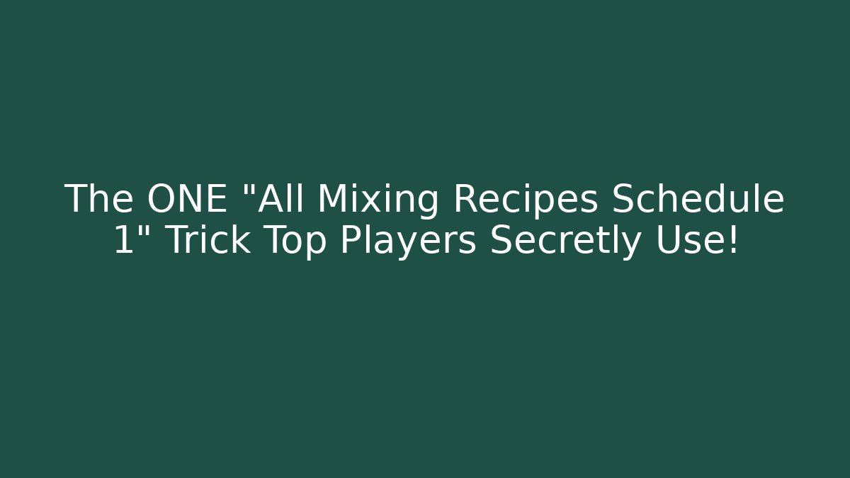The ONE "All Mixing Recipes Schedule 1" Trick Top Players Secretly Use!