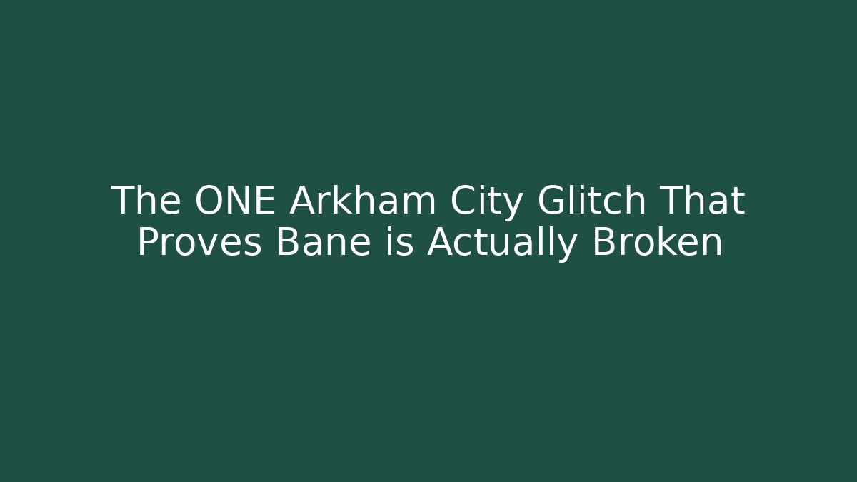 The ONE Arkham City Glitch That Proves Bane is Actually Broken
