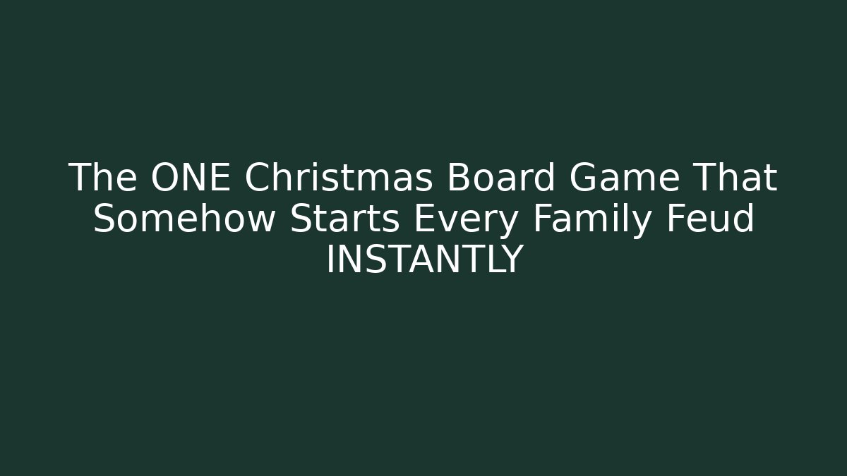 The ONE Christmas Board Game That Somehow Starts Every Family Feud INSTANTLY