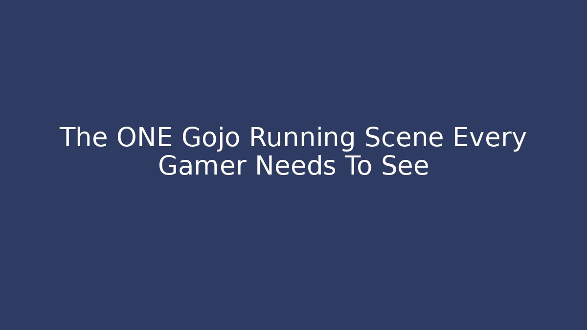 The ONE Gojo Running Scene Every Gamer Needs To See