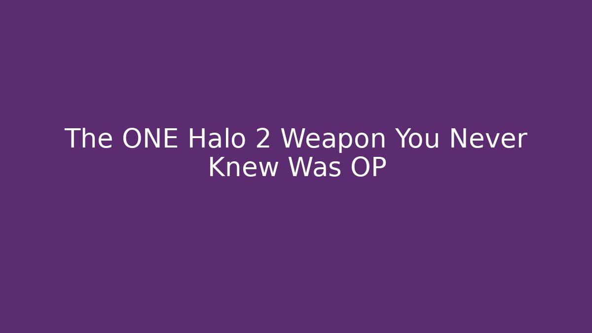 The ONE Halo 2 Weapon You Never Knew Was OP