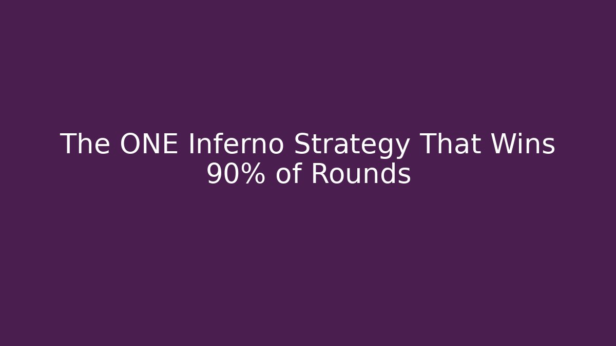 The ONE Inferno Strategy That Wins 90% of Rounds