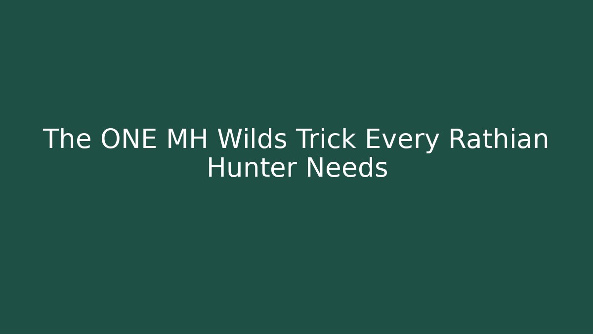 The ONE MH Wilds Trick Every Rathian Hunter Needs
