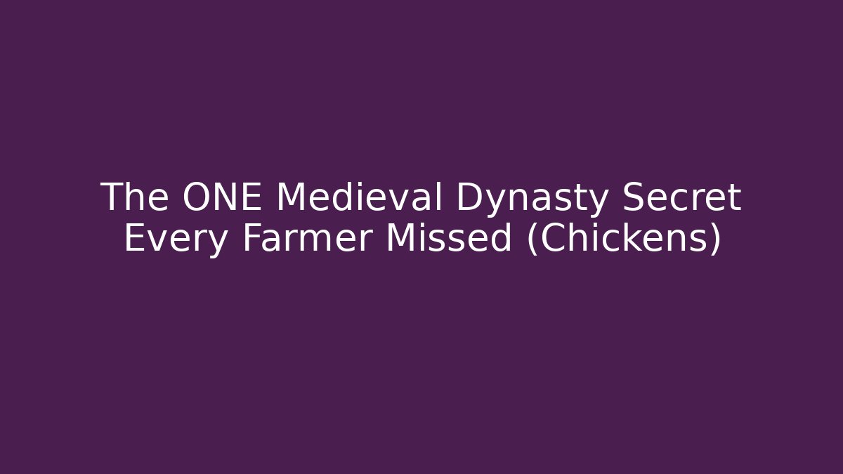 The ONE Medieval Dynasty Secret Every Farmer Missed (Chickens)