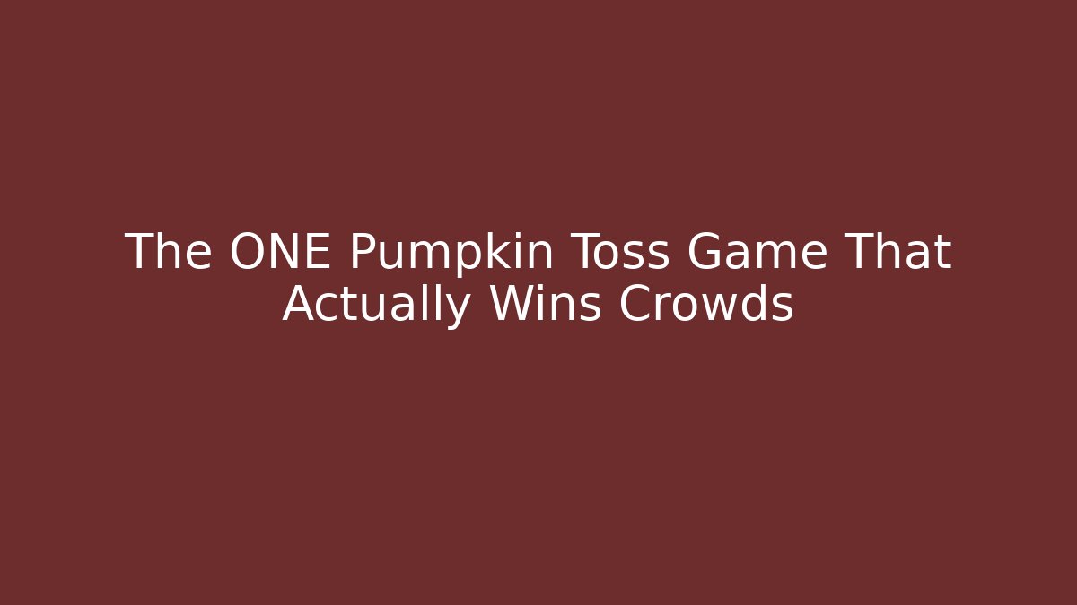 The ONE Pumpkin Toss Game That Actually Wins Crowds - Felix Cat Insurance