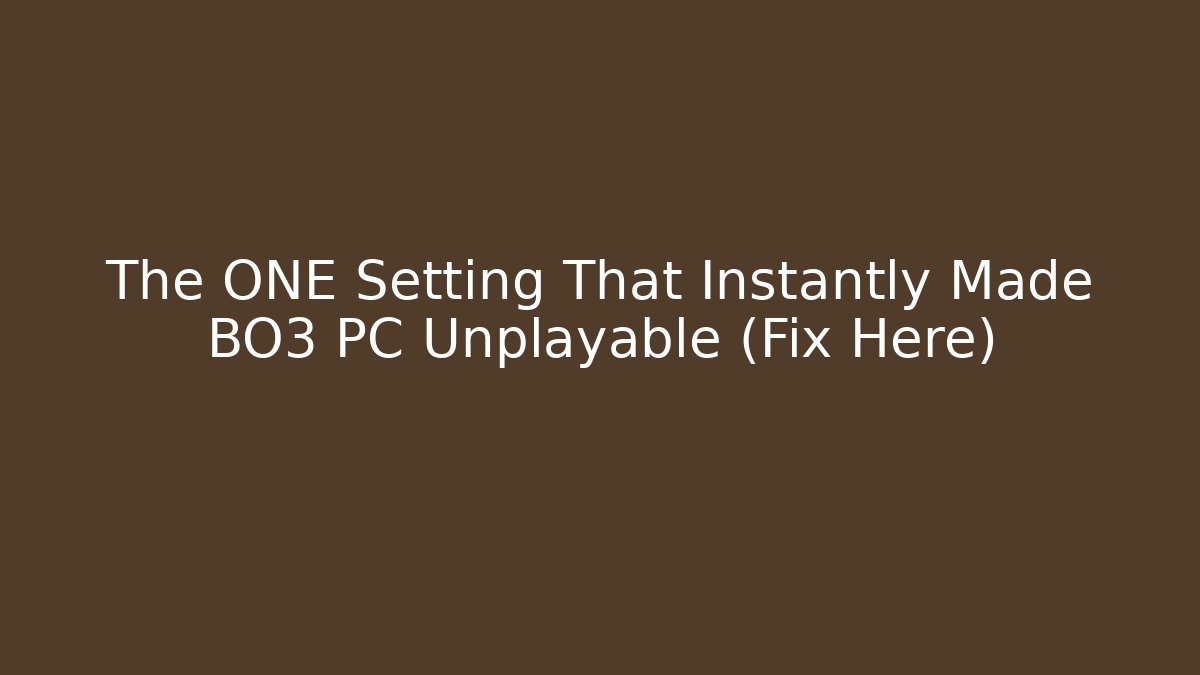 The ONE Setting That Instantly Made BO3 PC Unplayable (Fix Here) - Felix Cat Insurance