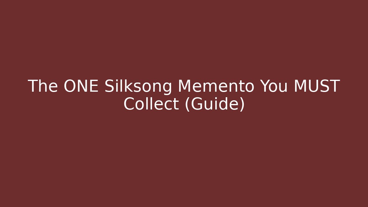 The ONE Silksong Memento You MUST Collect (Guide)