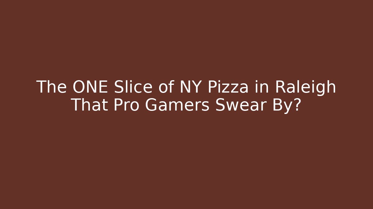 The ONE Slice of NY Pizza in Raleigh That Pro Gamers Swear By? - Felix Cat Insurance