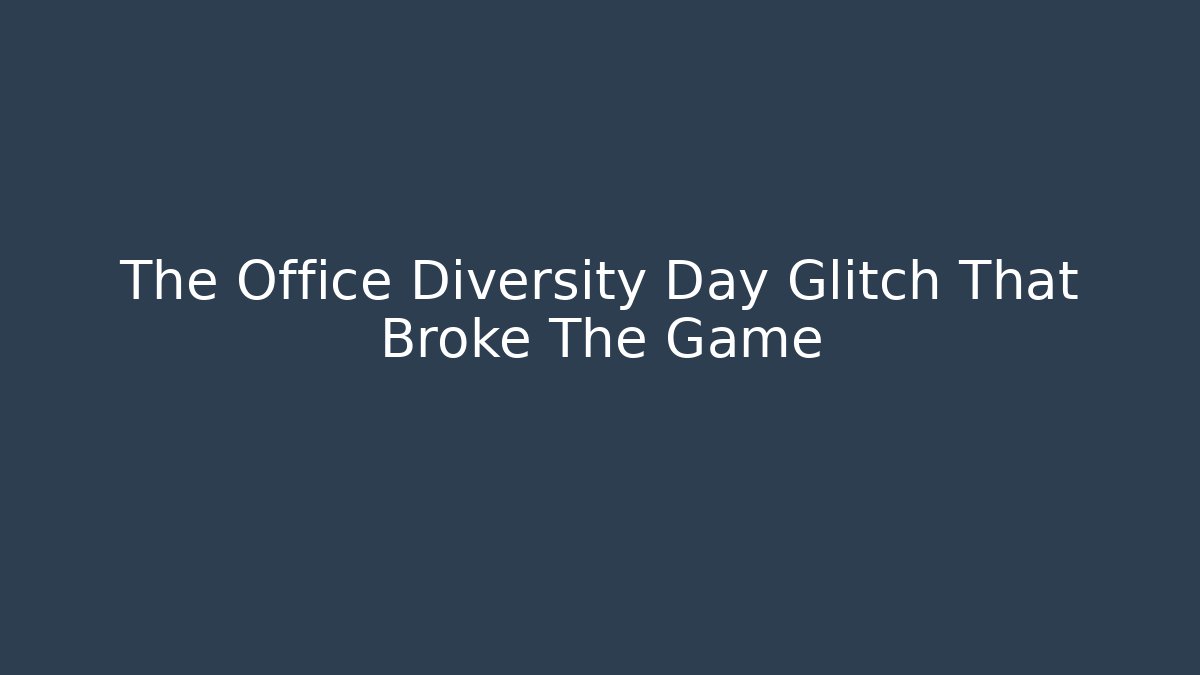 The Office Diversity Day Glitch That Broke The Game
