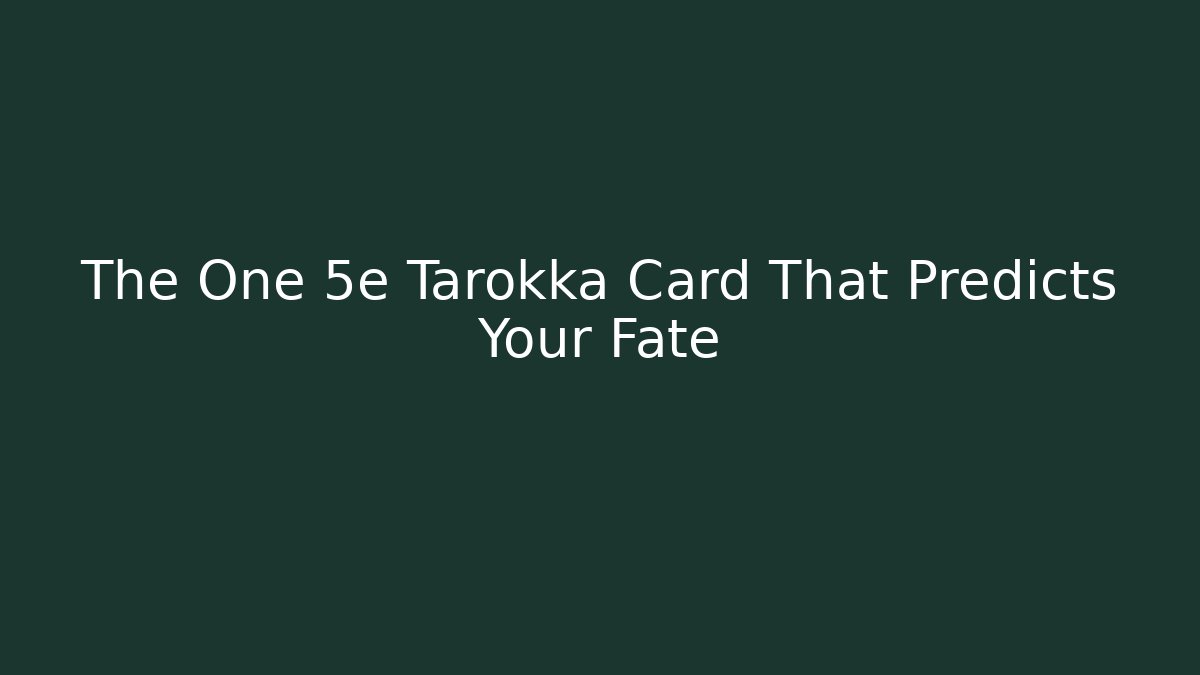 The One 5e Tarokka Card That Predicts Your Fate