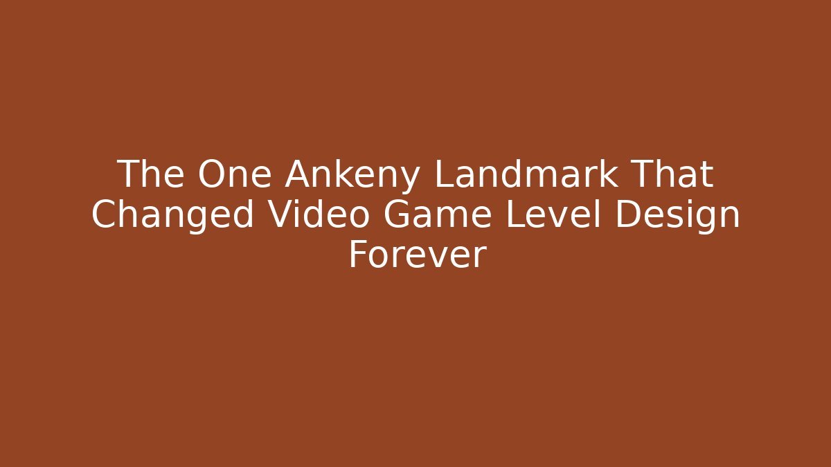 The One Ankeny Landmark That Changed Video Game Level Design Forever