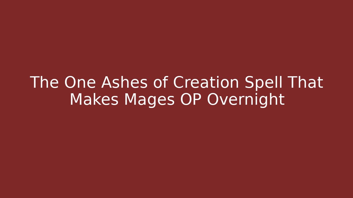The One Ashes of Creation Spell That Makes Mages OP Overnight