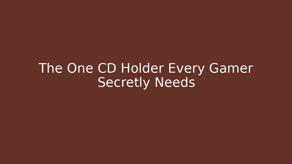 The One CD Holder Every Gamer Secretly Needs
