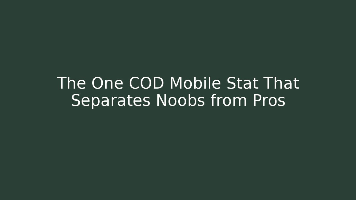 The One COD Mobile Stat That Separates Noobs from Pros