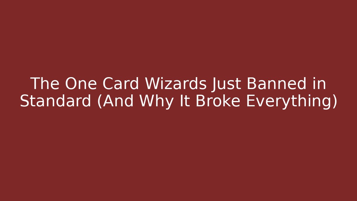 The One Card Wizards Just Banned in Standard (And Why It Broke Everything) - Felix Cat Insurance