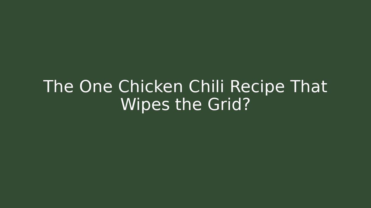 The One Chicken Chili Recipe That Wipes the Grid? - Felix Cat Insurance