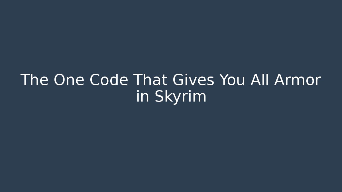 The One Code That Gives You All Armor in Skyrim - Felix Cat Insurance