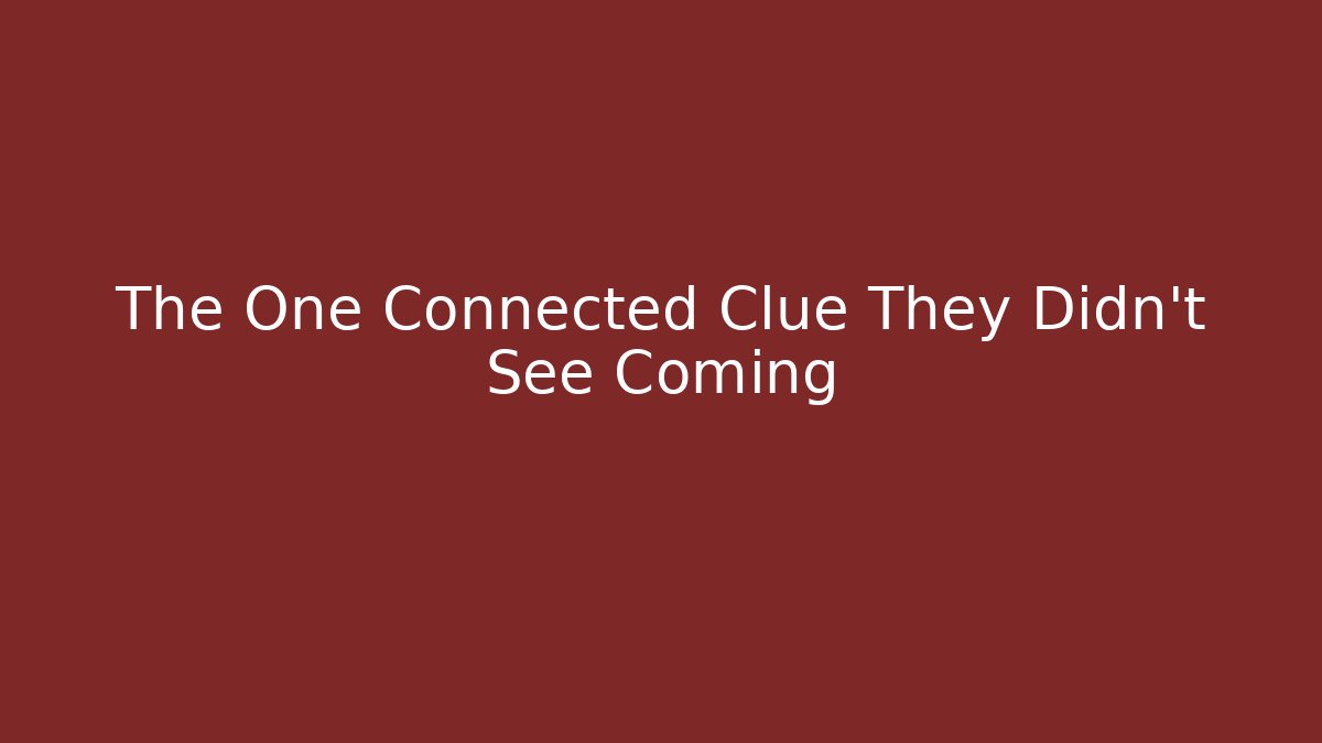 The One Connected Clue They Didn’t See Coming