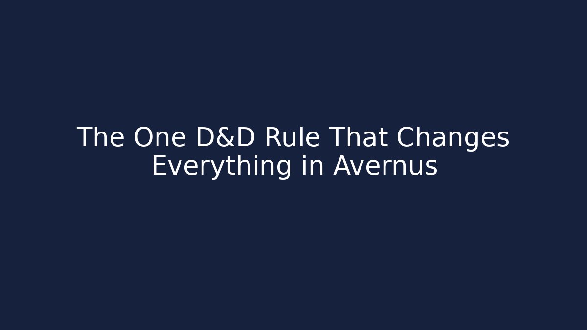 The One D&D Rule That Changes Everything in Avernus