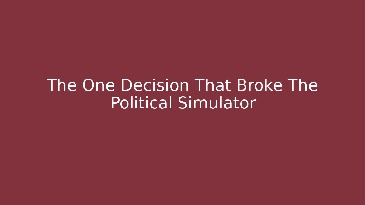 The One Decision That Broke The Political Simulator - Felix Cat Insurance