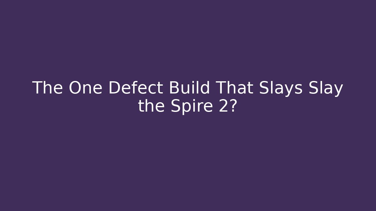 The One Defect Build That Slays Slay the Spire 2? - Felix Cat Insurance