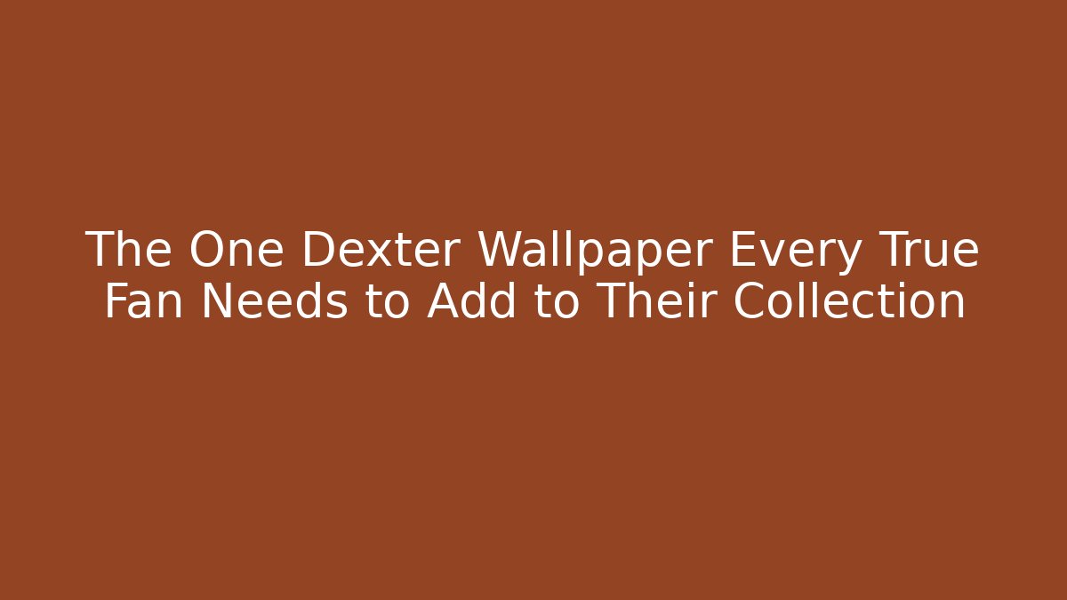 The One Dexter Wallpaper Every True Fan Needs to Add to Their Collection