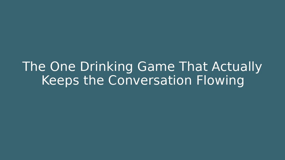 The One Drinking Game That Actually Keeps the Conversation Flowing - Felix Cat Insurance