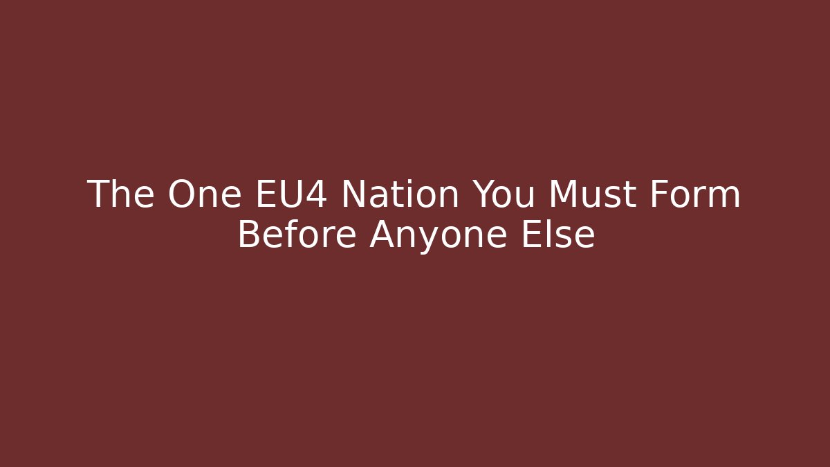 The One EU4 Nation You Must Form Before Anyone Else
