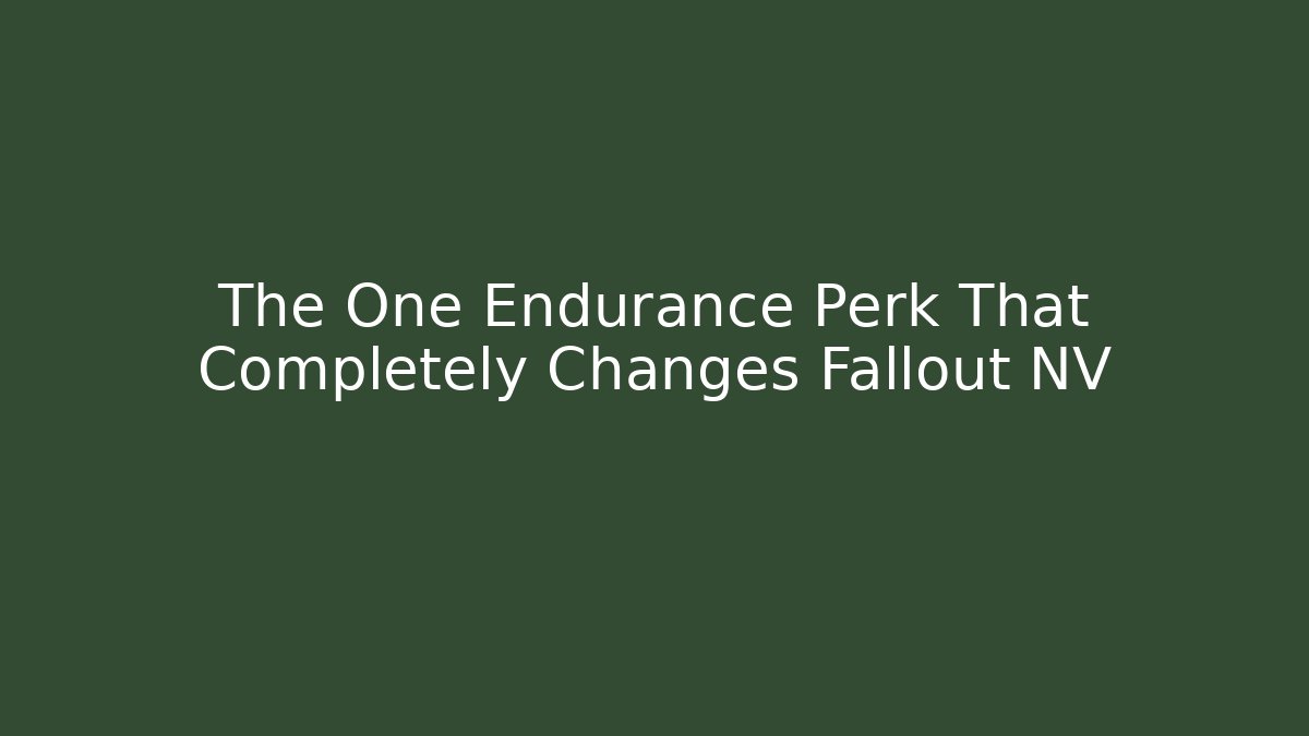 The One Endurance Perk That Completely Changes Fallout NV