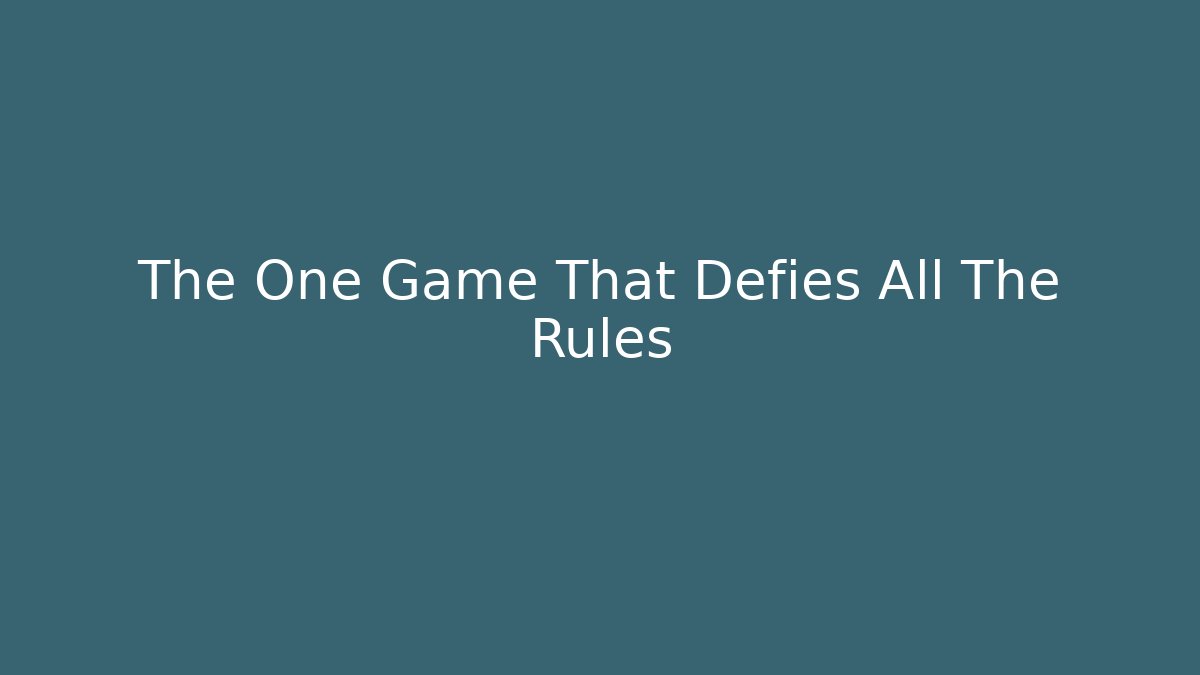 The One Game That Defies All The Rules - Felix Cat Insurance
