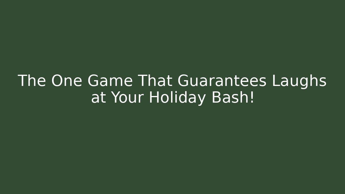The One Game That Guarantees Laughs at Your Holiday Bash! - Felix Cat Insurance