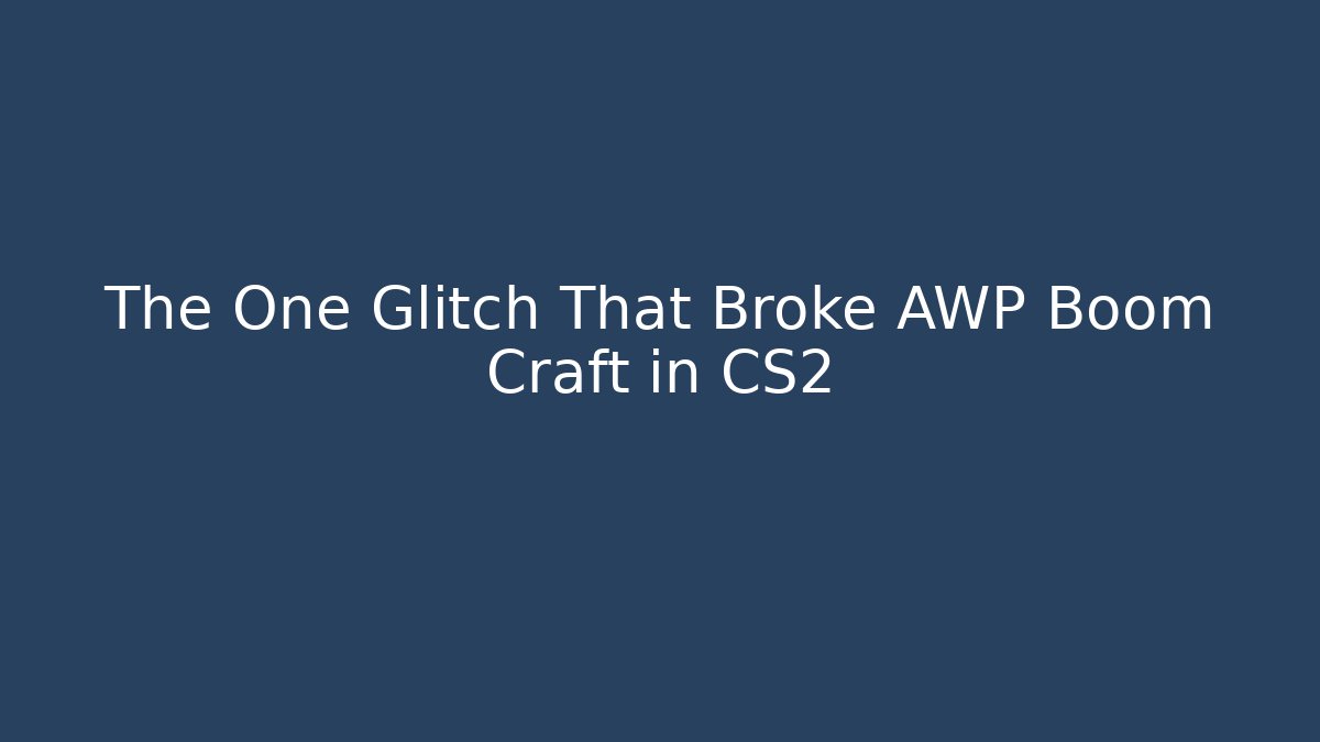 The One Glitch That Broke AWP Boom Craft in CS2