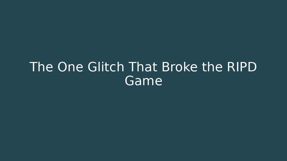 The One Glitch That Broke the RIPD Game