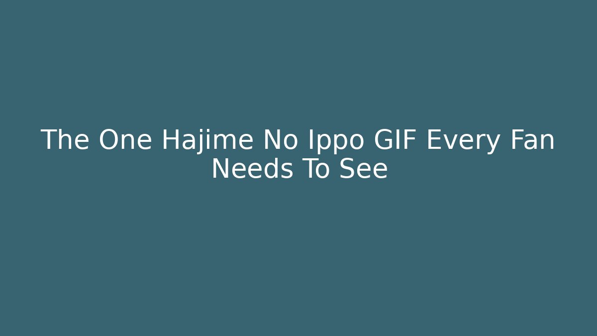 The One Hajime No Ippo GIF Every Fan Needs To See