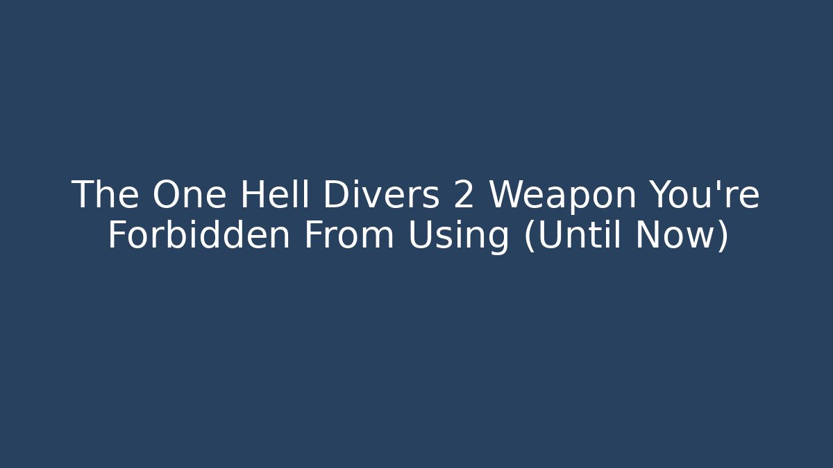 The One Hell Divers 2 Weapon You're Forbidden From Using (Until Now) - Felix Cat Insurance