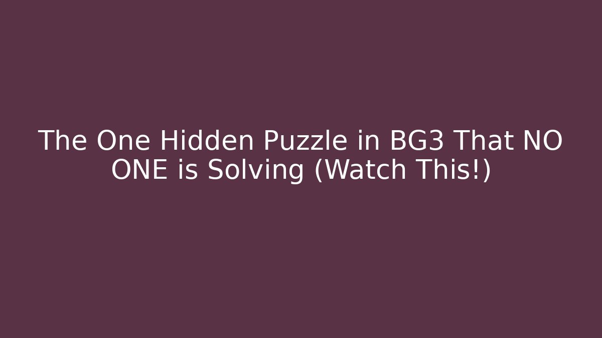 The One Hidden Puzzle in BG3 That NO ONE is Solving (Watch This!)