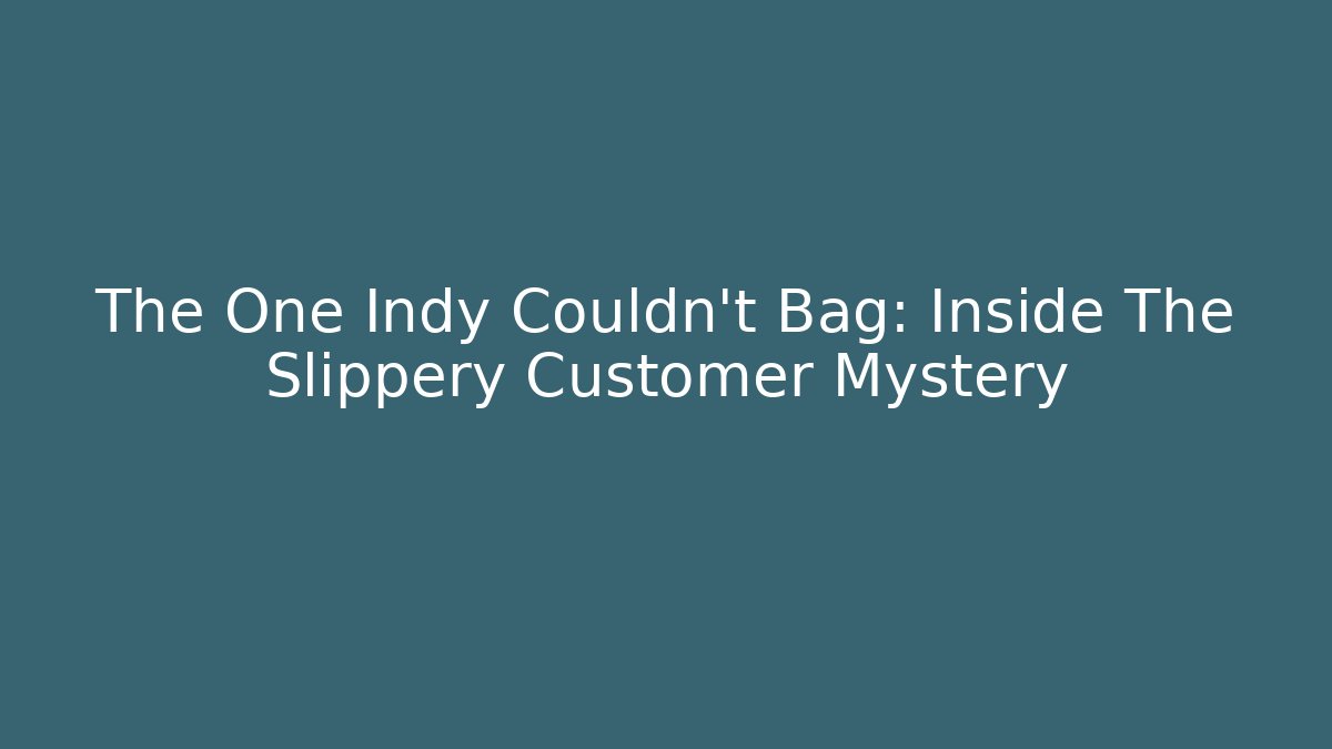 The One Indy Couldn't Bag: Inside The Slippery Customer Mystery