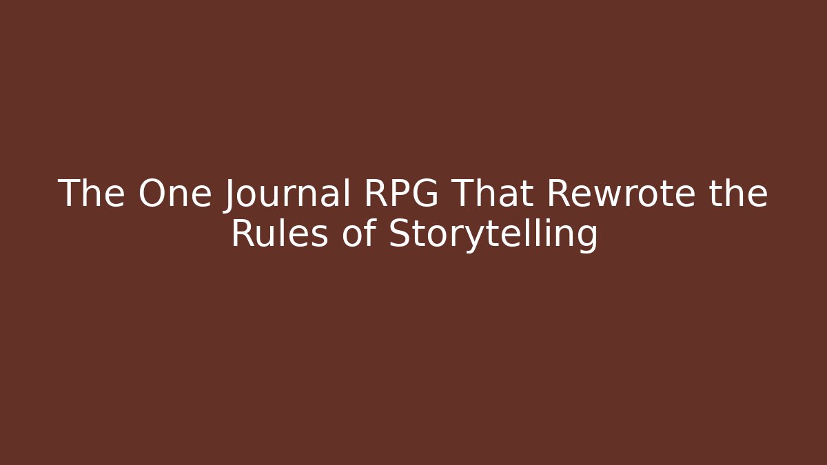The One Journal RPG That Rewrote the Rules of Storytelling